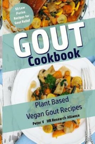 Cover of Gout Cookbook - Plant Based Vegan Gout Recipes