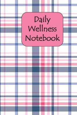 Book cover for Daily Wellness Notebook
