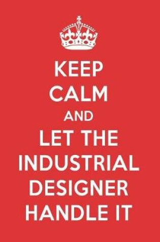 Cover of Keep Calm and Let the Industrial Designer Handle It