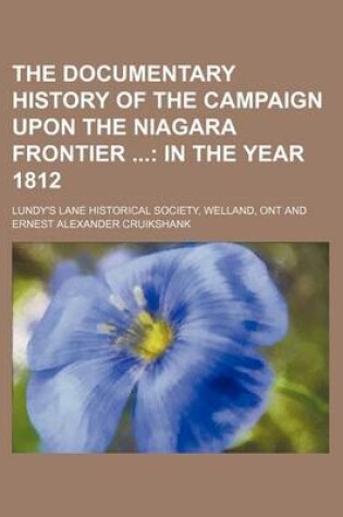 Cover of The Documentary History of the Campaign Upon the Niagara Frontier