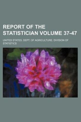 Cover of Report of the Statistician Volume 37-47