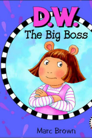 Cover of D.W. The Big Boss