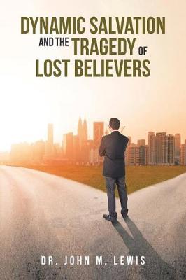 Book cover for Dynamic Salvation and the Tragedy of Lost Believers