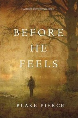 Cover of Before He Feels (A Mackenzie White Mystery-Book 6)