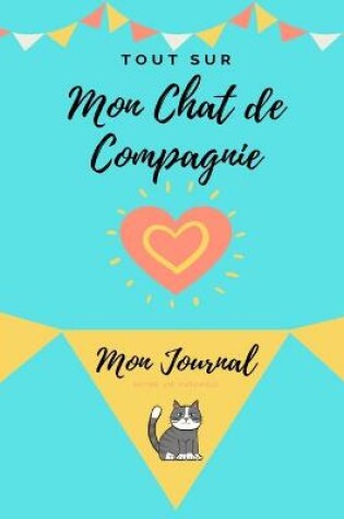 Cover of Mon Journal Pour Animaux De Compagnie