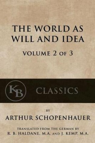 Cover of The World As Will And Idea (Vol. 2 of 3)