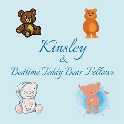 Cover of Kinsley & Bedtime Teddy Bear Fellows