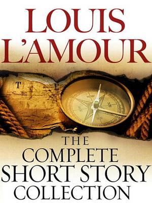 Book cover for The Complete Collected Short Stories of Louis L'Amour