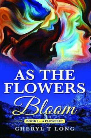 Cover of As the Flowers Bloom