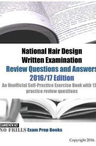 Cover of National Hair Design Written Examination Review Questions and Answers 2016/17 Edition