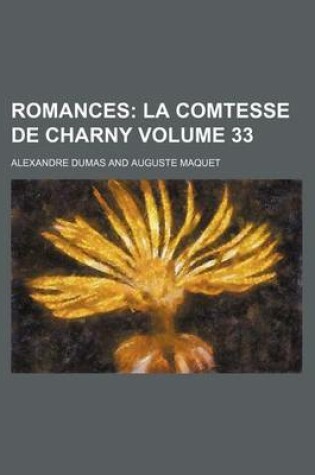 Cover of Romances; La Comtesse de Charny Volume 33