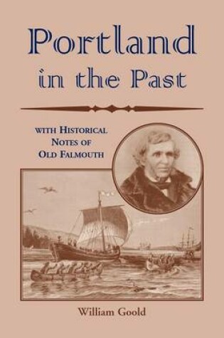 Cover of Portland in the Past With Historical Notes of Old Falmouth