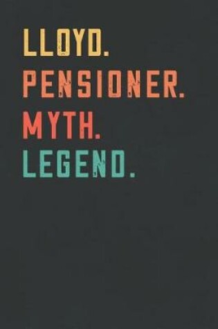 Cover of Lloyd. Pensioner. Myth. Legend.