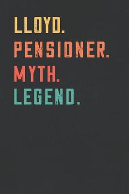 Book cover for Lloyd. Pensioner. Myth. Legend.