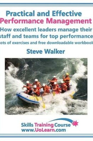 Cover of Practical and Effective Performance Management - How Excellent Leaders Manage and Improve Their Staff, Employees and Teams by Evaluation, Appraisal and Leadership for Top Performance