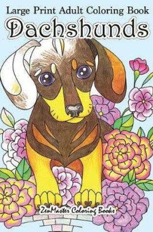 Cover of Large Print Adult Coloring Book Dachshunds