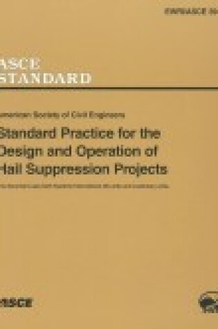 Cover of Standard Practice for the Design and Operation of Hail Suppression Projects, EWRI/ASCE Standard 39-03