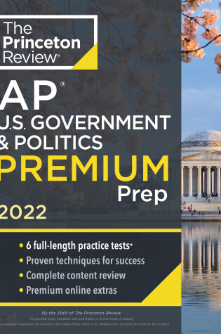 Cover of Princeton Review AP U.S. Government & Politics Premium Prep, 2022