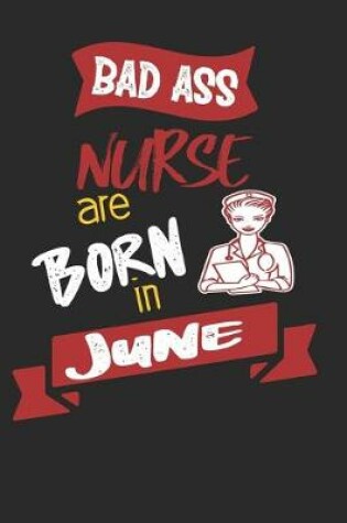 Cover of Bad Ass Nurses are Born in June