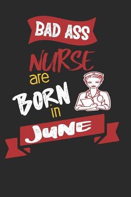 Book cover for Bad Ass Nurses are Born in June