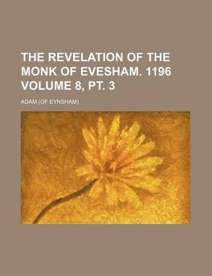 Book cover for The Revelation of the Monk of Evesham. 1196 Volume 8, PT. 3