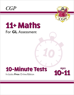 Book cover for 11+ GL 10-Minute Tests: Maths - Ages 10-11 Book 1 (with Online Edition)