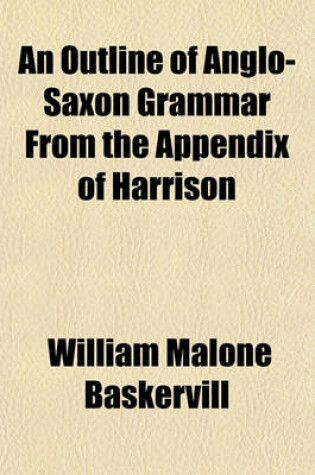 Cover of An Outline of Anglo-Saxon Grammar from the Appendix of Harrison