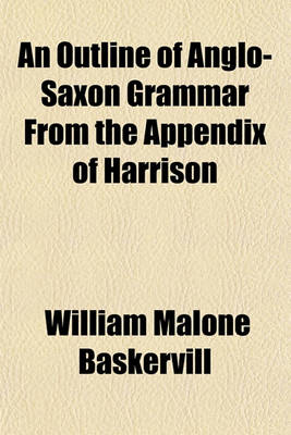 Book cover for An Outline of Anglo-Saxon Grammar from the Appendix of Harrison