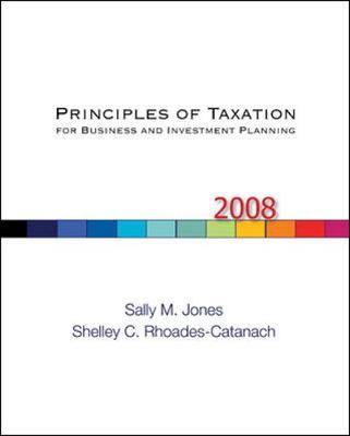 Book cover for Principles of Taxation for Business and Investment Planning, 2008 Edition