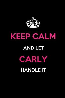 Book cover for Keep Calm and Let Carly Handle It