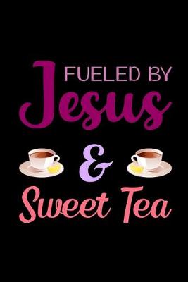 Book cover for Fueled By Jesus And Sweet Tea