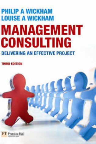 Cover of Valuepack:Management Consulting:Delivering an Effective Project/The Seven Cs of Consulting:The Definitive Guide to the Consulting Process