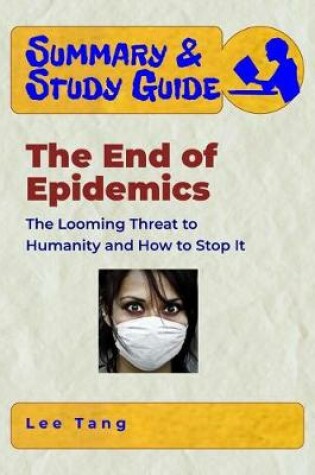 Cover of Summary & Study Guide - The End of Epidemics