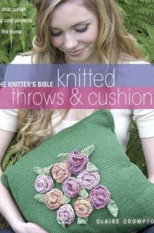 Cover of The Knitter's Bible, Knitted Throws and Cushions