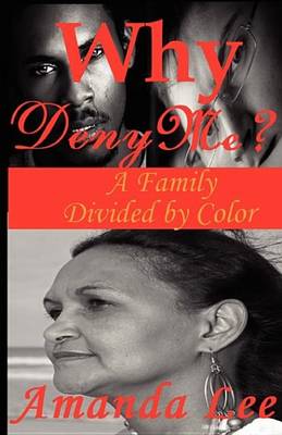 Book cover for Why Deny Me? a Family Divided by Color