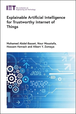 Book cover for Explainable Artificial Intelligence for Trustworthy Internet of Things