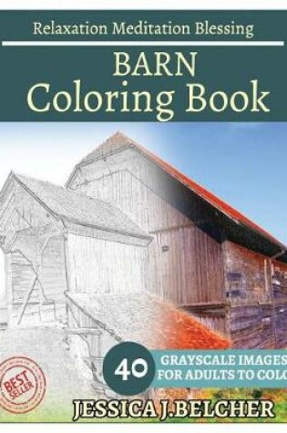 Cover of Barn Coloring Book for Adults Relaxation Meditation Blessing