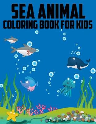 Book cover for Sea Animal Coloring Book for Kids