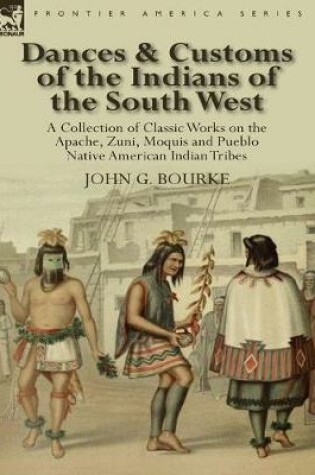 Cover of Dances & Customs of the Indians of the South West