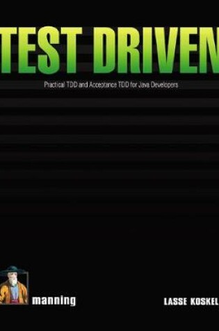 Cover of Koskela: Test Driven TDD and Acceptance TDD for Java Developers