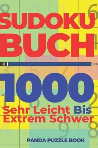 Cover of Sudoku Buch 1000 Sehr Leicht Bis Extrem Schwer