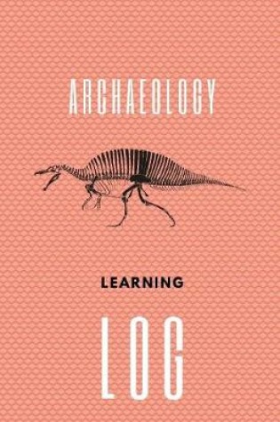 Cover of Archaeology Learning Log