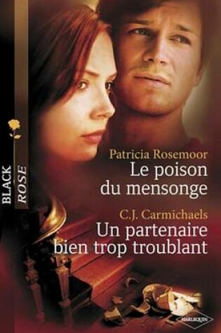 Cover of Le Poison Du Mensonge - Un Partenaire Bien Trop Troublant (Harlequin Black Rose)