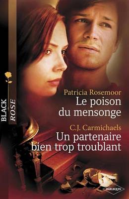 Book cover for Le Poison Du Mensonge - Un Partenaire Bien Trop Troublant (Harlequin Black Rose)