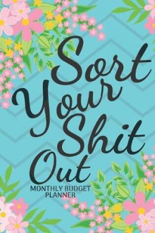 Cover of Sort Your Shit Out