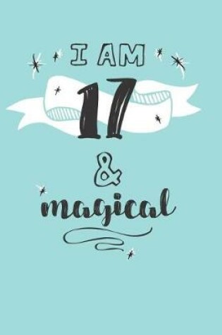 Cover of I Am 17 And Magical