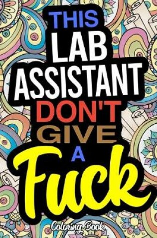Cover of This Lab Assistant Don't Give A Fuck Coloring Book