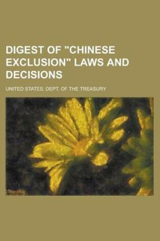 Cover of Digest of "Chinese Exclusion" Laws and Decisions