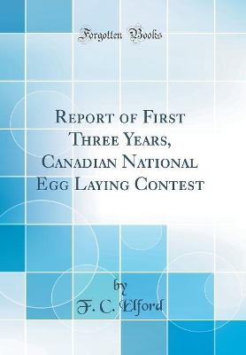 Book cover for Report of First Three Years, Canadian National Egg Laying Contest (Classic Reprint)