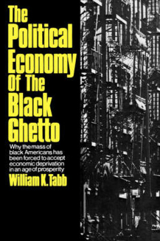 Cover of The Political Economy of the Black Ghetto